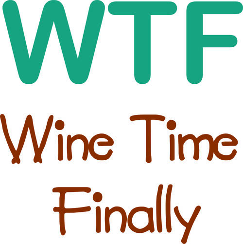 WTF-Wine Time Finally