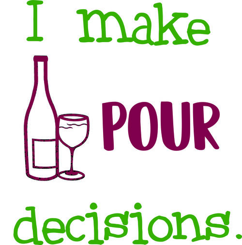 I make pour decisions.