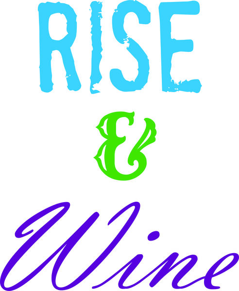 Rise and Wine