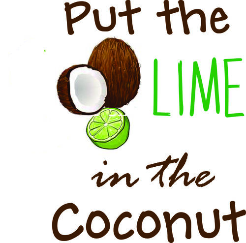 Put the lime in the coconut