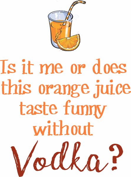 Is it me or does this orange juice taste funny without Vodka?