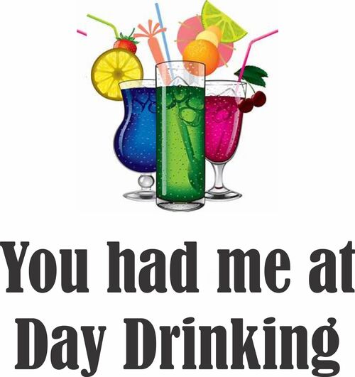 You had me at Day Drinking