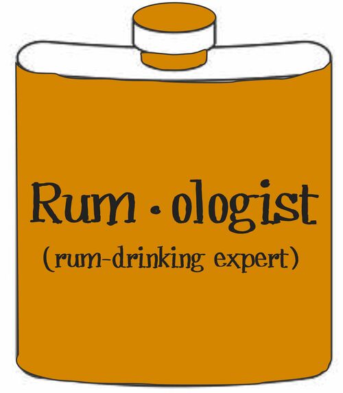 Rum . ologist (rum-drinking expert)