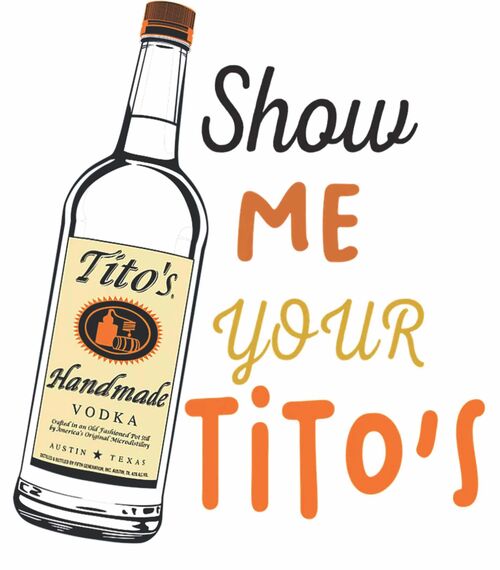 Show me your Tito's