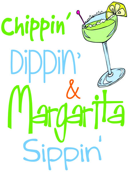 Chippin', Dippin' and Margarita Sippin'