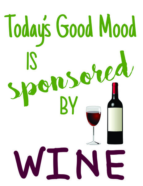 Today's good mood is sponsored by wine.