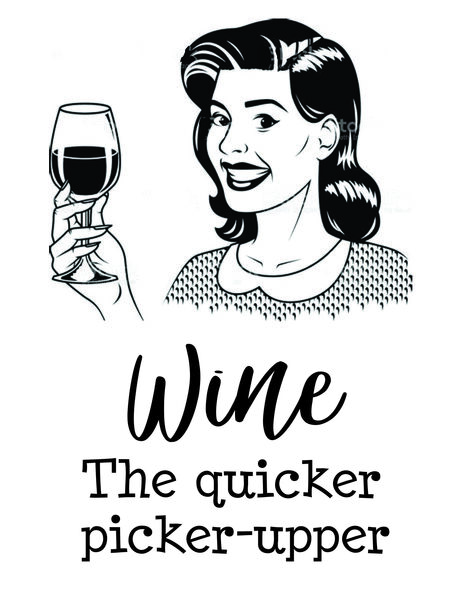 Wine?The quicker picker upper