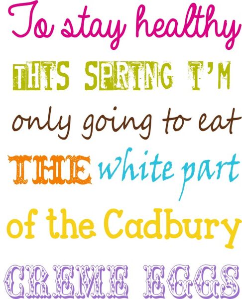 To stay healthy this spring I’m only going to eat the white part of the Cadbury cr?me eggs.