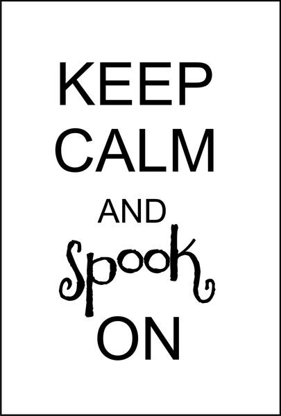 Keep Calm and Spook On