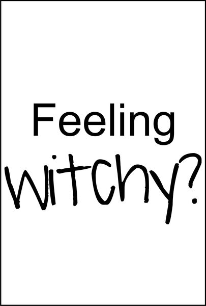 Feeling Witchy?