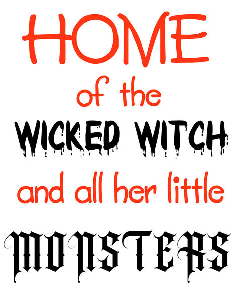 Home of the Wicked Witch and all her little monsters.