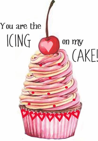 You are the icing on my cake