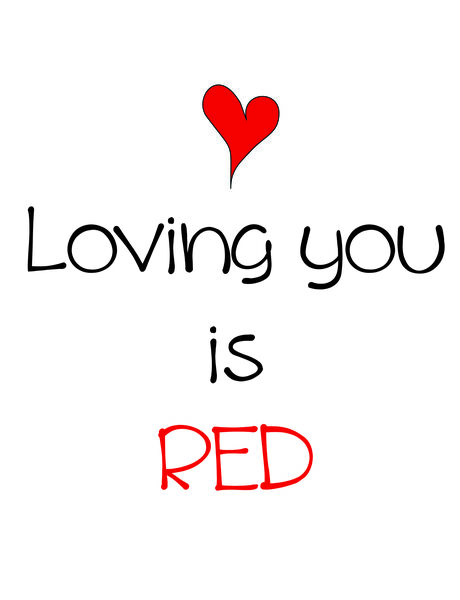 Loving you is red.