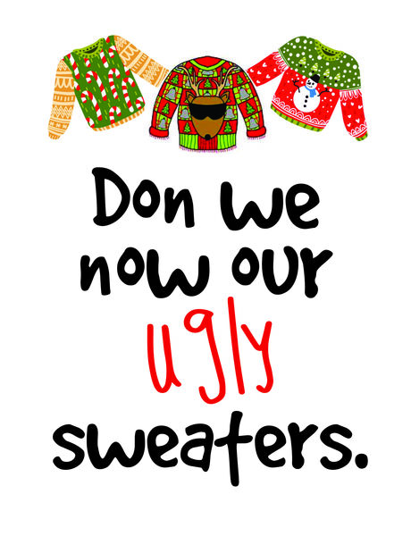 Don we now our ugly sweaters.