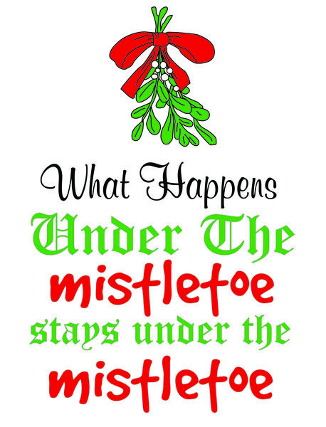 What happens under the mistletoe says under the mistletoe.