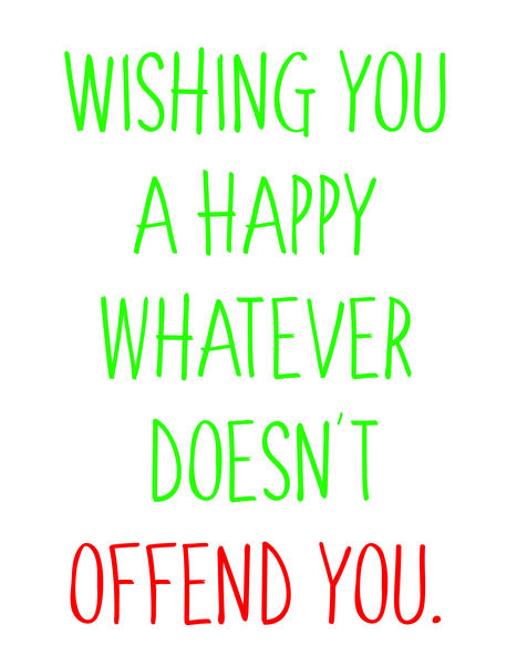 Wishing youa happy whtever does'nt offend you.