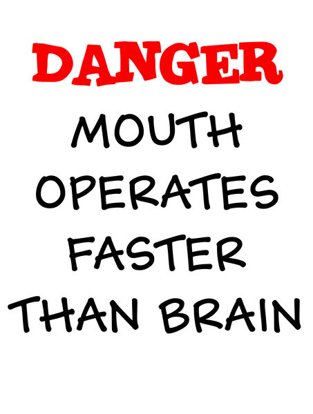 Danger Mouth operates faster than brain.