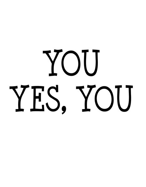 You Yes, You