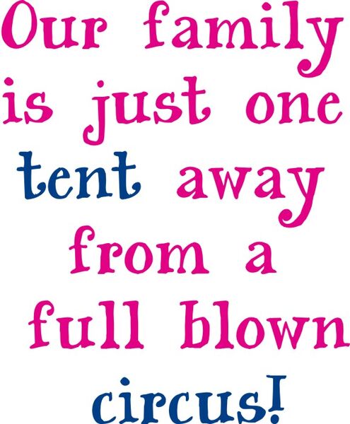 Our family is just one tent away from a full blown circus!