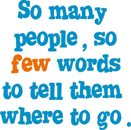 So many people so few words to tell them where to go.