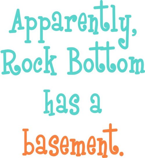 Appararently, Rock Bottom has a basement.