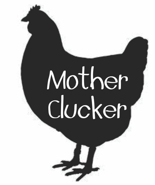 Mother Clucker