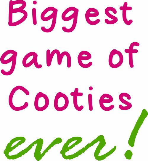 Biggest game of cooties ever.