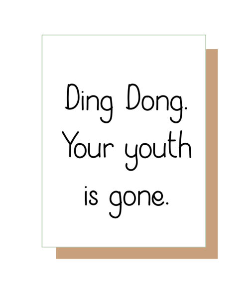 Ding Dong. Your youth is gone.