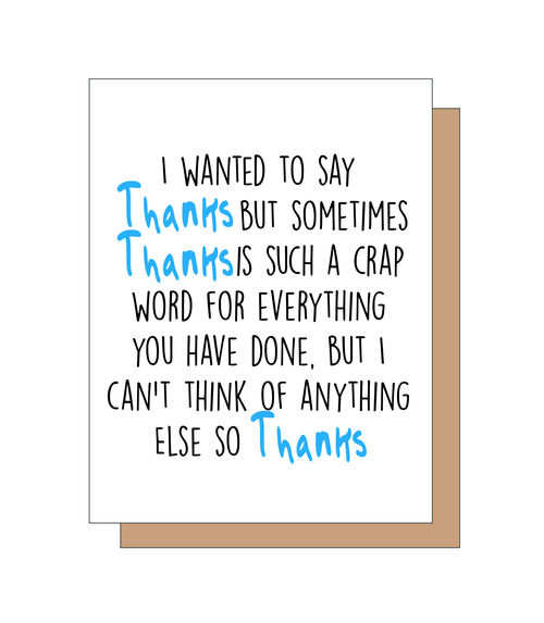 I wanted to say thanks, but sometimes thanks is such a crap word for everything you have done, but I can't think of anything else so, thanks.