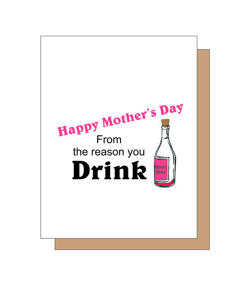 Happy Mother's Day From the reason you Drink.