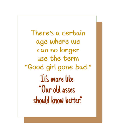 There is a certain age where we can no longer use the term "Good girl gone bad." It's more like "Our old asses should know better."