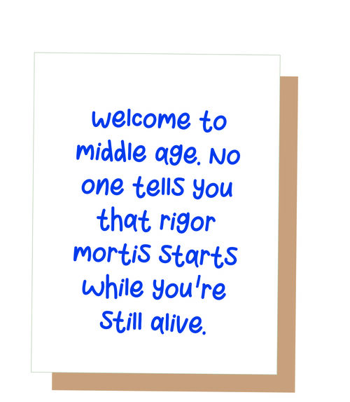 Welcome to middle age. No one tells you that rigor mortis starts while you're still alive.