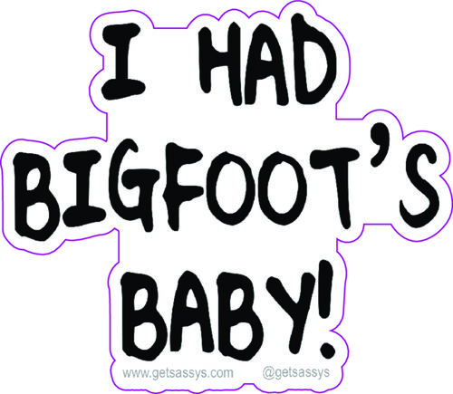 I Had Bigfoot's Baby!