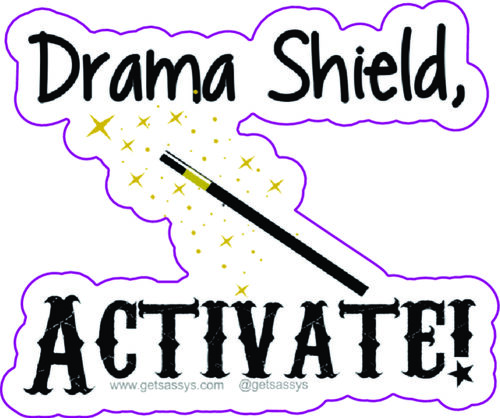 Drama Shield, Activate!