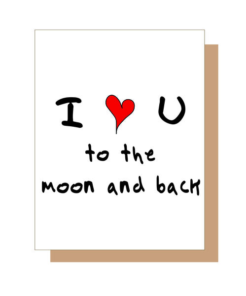 I love you to the moon and back.