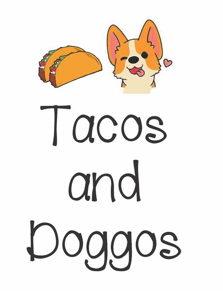 Tacos and Doggos