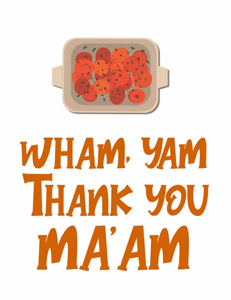 Wham, Yam Thank You Ma'am