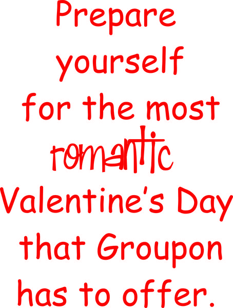 Prepare yourself for the most romantic Valentines Day that Groupon has to offer.