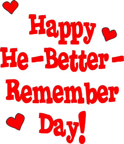 Happy-He-Better-Remember Day