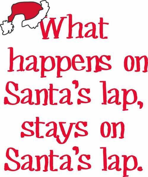 What happens on Santa's lap, stays on Santa's lap.