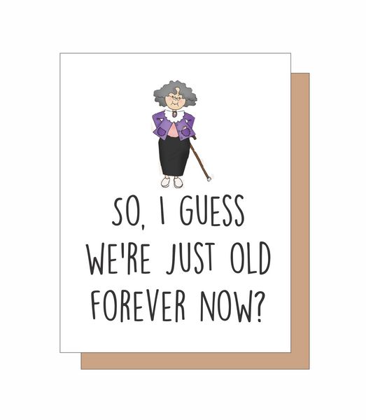 So, I Guess We're Just Old Forever Now?