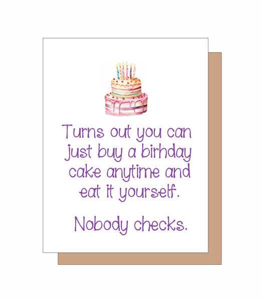 Turns out you can just buy a birthday cake anytime and eat it yourself. Nobody checks.