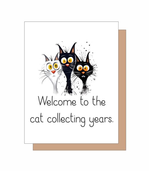 Welcome to the cat collecting years.