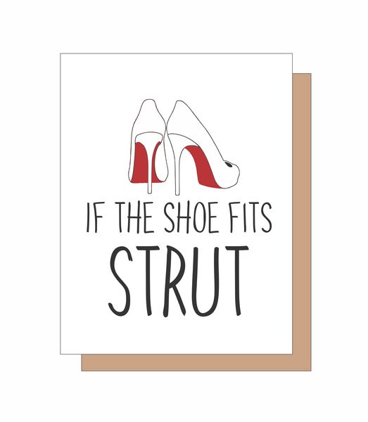 If the shoe fits STRUT