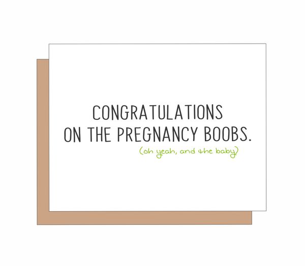 Congratulations on the pregnancy boobs. (Oh yeah, and the baby)