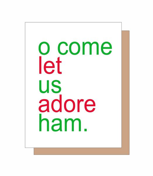 O come let us adore ham.